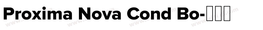 Proxima Nova Cond Bo字体转换